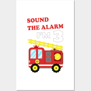 Fire Truck 3rd Birthday, Sound the Alarm I'm 3rd Posters and Art